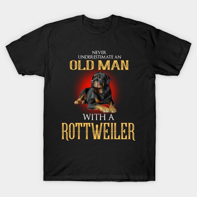 Never Underestimate Old Man With A Rottweiler T-Shirt by DAN LE